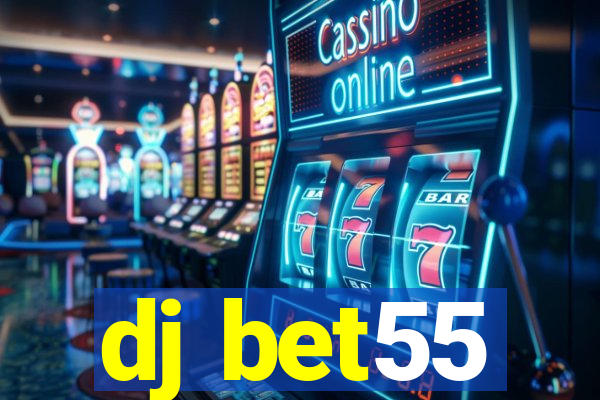 dj bet55